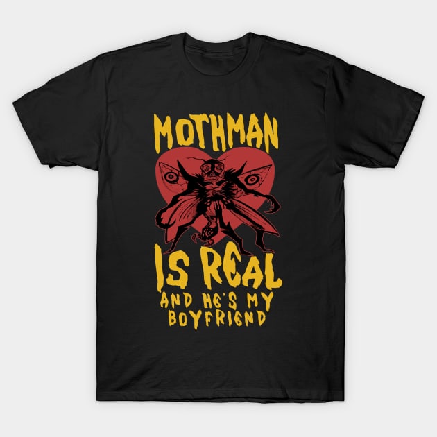 Mothman Is Real And He's My Boyfriend - Cryptid, Oddly Specific, Meme, Ironic T-Shirt by SpaceDogLaika